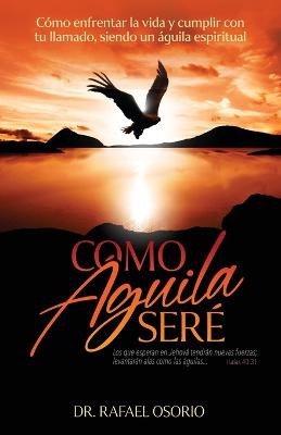 Como aguila sere