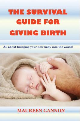 Survival Guide For Giving Birth