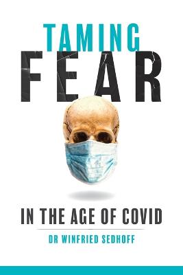 Taming Fear in the Age of Covid