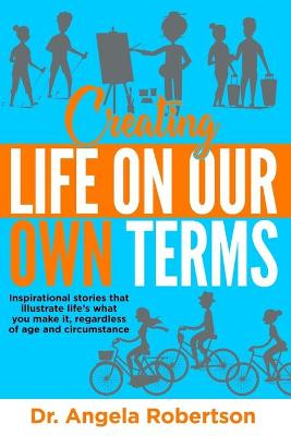 Creating Life On Our Own Terms