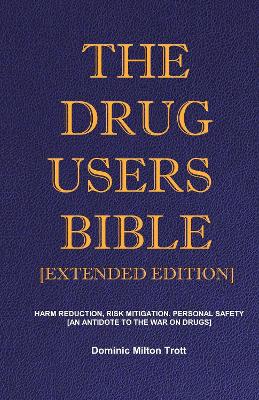 Drug Users Bible [Extended Edition]