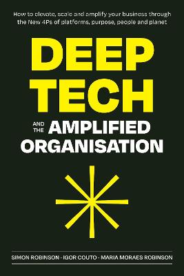 Deep Tech and the Amplified Organisation