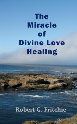 Miracle of Divine Love Healing