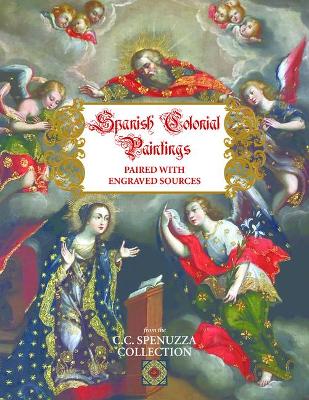 Spanish Colonial Paintings Paired with Engraved Sources