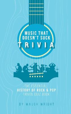 The Essential History of Rock & Pop Trivia Quiz Book