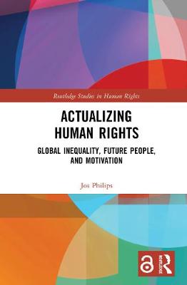 Cover image for Actualizing Human Rights — Global Inequality, Future People, and Motivation ebook