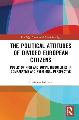Imagem de capa do ebook The Political Attitudes of Divided European Citizens — Public Opinion and Social Inequalities in Comparative and Relational Perspective