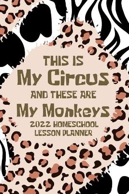This is My Circus and these are My Monkeys, 2022 Planner