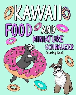 Kawaii Food and Miniature Schnauzer