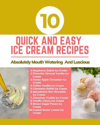 10 Quick And Easy Ice Cream Recipes - Absolutely Mouth Watering And Luscious - Brown Gold Pink Pastel Abstract Cover