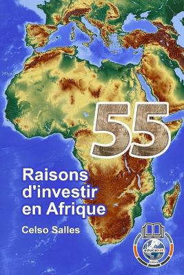 55 raisons d'investir en Afrique - Celso Salles
