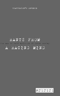 RANTS FROM A RACING MIND "Chatterton's Revenge"