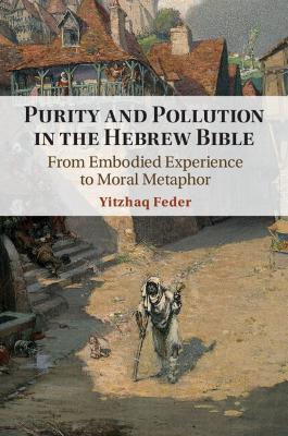 Purity and Pollution in the Hebrew Bible