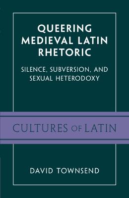 Queering Medieval Latin Rhetoric