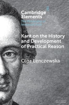 Kant on the History and Development of Practical Reason