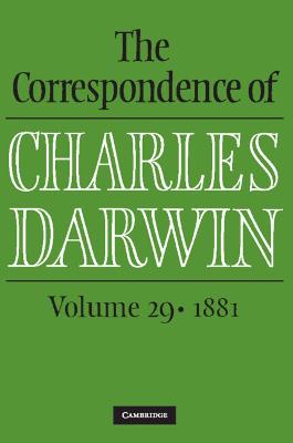 Correspondence of Charles Darwin: Volume 29, 1881