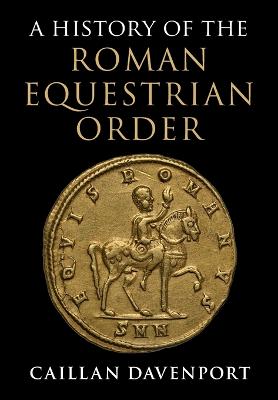 A History of the Roman Equestrian Order