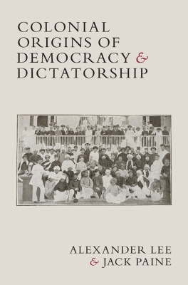 Colonial Origins of Democracy and Dictatorship