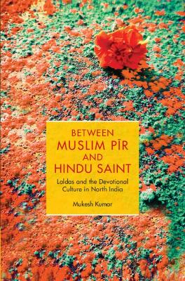 Between Muslim Pir and Hindu Saint