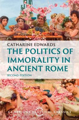 The Politics of Immorality in Ancient Rome