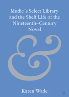 Mudie's Select Library and the Shelf Life of the Nineteenth-Century Novel