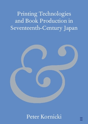 Printing Technologies and Book Production in Seventeenth-Century Japan