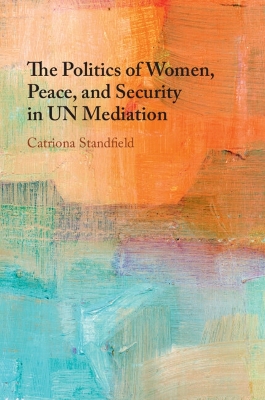 Politics of Women, Peace, and Security in UN Mediation