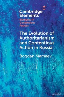 Evolution of Authoritarianism and Contentious Action in Russia