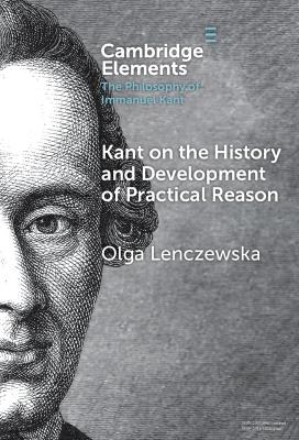 Kant on the History and Development of Practical Reason