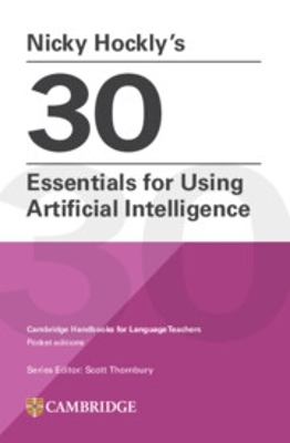 Nicky Hockly's 30 Essentials for Using Artificial Intelligence Paperback