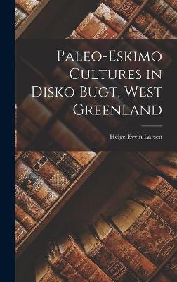 Paleo-Eskimo Cultures in Disko Bugt, West Greenland