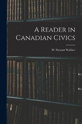 A Reader in Canadian Civics
