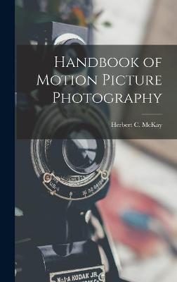 Handbook of Motion Picture Photography