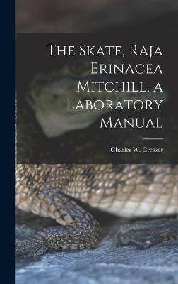 The Skate, Raja Erinacea Mitchill, a Laboratory Manual