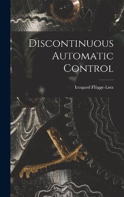 Discontinuous Automatic Control