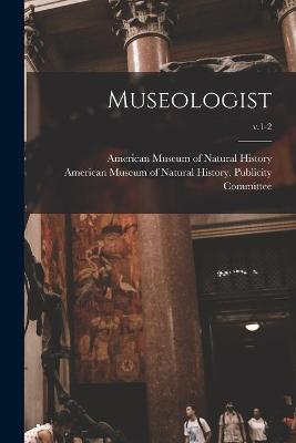 Museologist; v.1-2