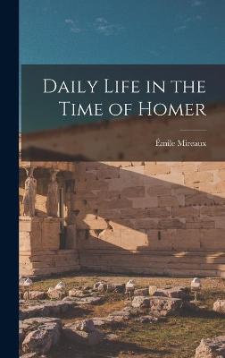 Daily Life in the Time of Homer