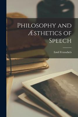 Philosophy and AEsthetics of Speech