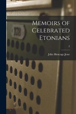 Memoirs of Celebrated Etonians; 2