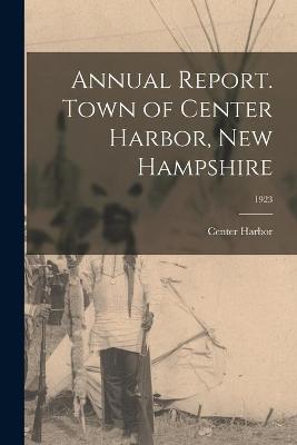 Annual Report. Town of Center Harbor, New Hampshire; 1923