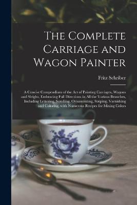 Complete Carriage and Wagon Painter