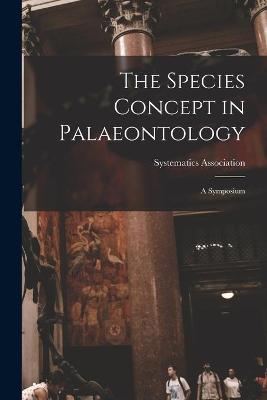 The Species Concept in Palaeontology