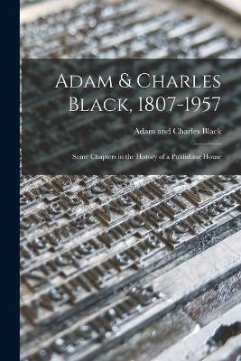 Adam & Charles Black, 1807-1957