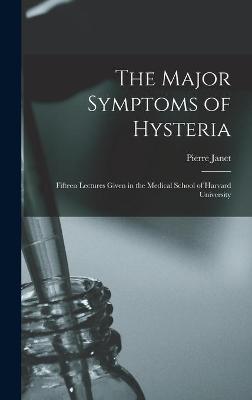 The Major Symptoms of Hysteria