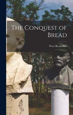 The Conquest of Bread