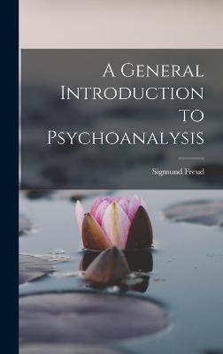 General Introduction to Psychoanalysis