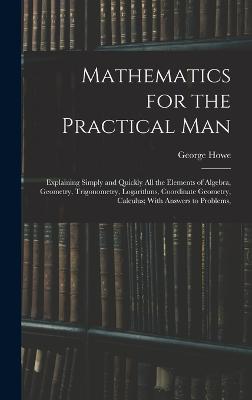 Mathematics for the Practical Man