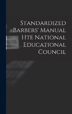 Standardized Barbers' Manual hte National Educational Council