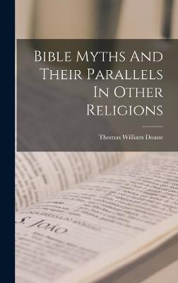 Bible Myths And Their Parallels In Other Religions