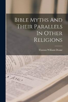 Bible Myths And Their Parallels In Other Religions